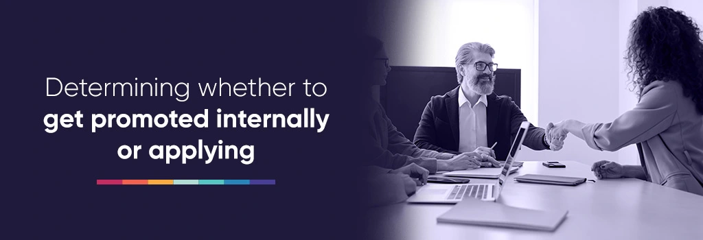 Determining whether to get promoted internally or applying