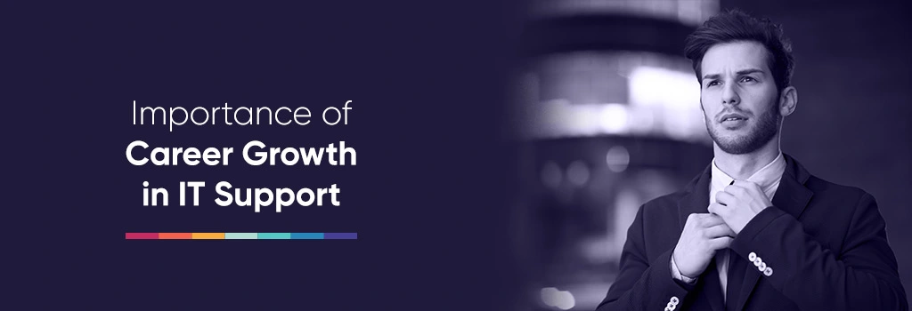 Importance of Career Growth in IT Support