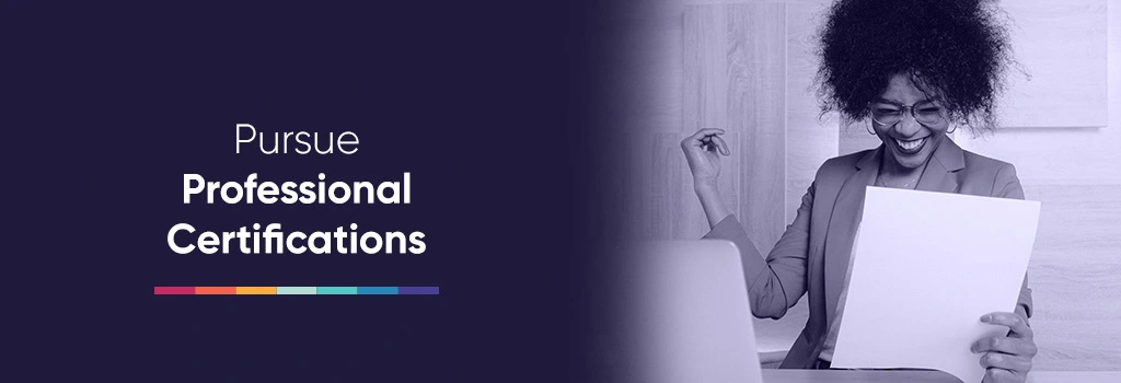 Pursue Professional Certifications
