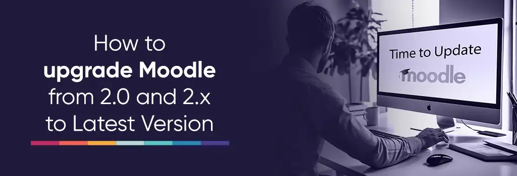 How to upgrade from Moodle version 2