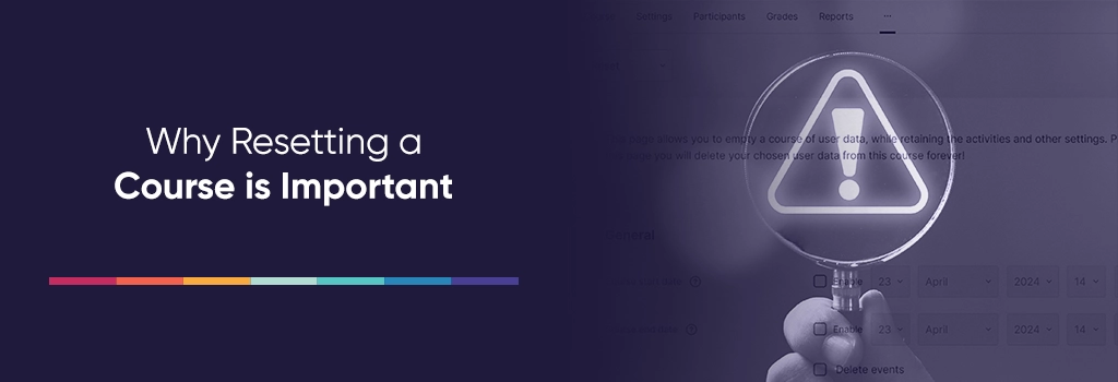 Why Resetting a Course is Important