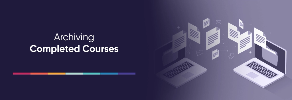 Archiving Completed Courses