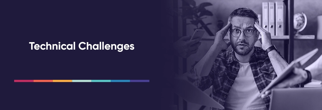 Technical Challenges