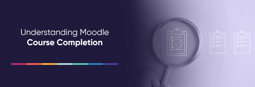 Understanding Moodle Course Completion