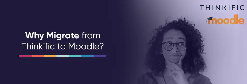 Why migrate from thinkific to moodle