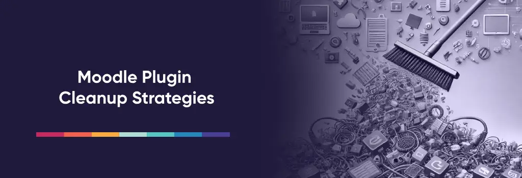 Moodle Plugin Cleanup Strategies