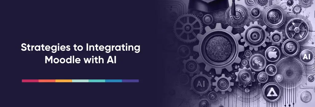 Strategies to Integrating Moodle with AI