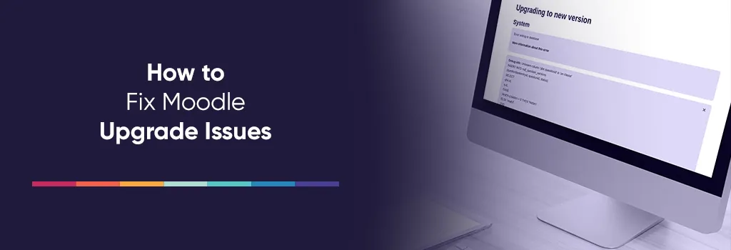 How to Fix Moodle Upgrade Issues