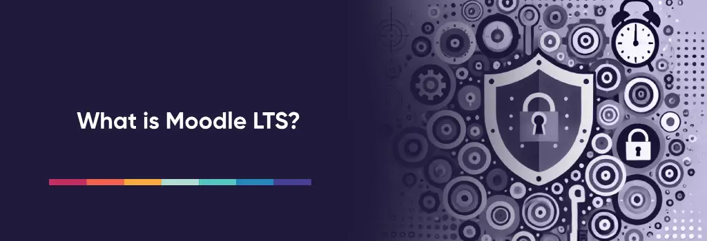 What is Moodle LTS? - Migrating Moodle from Single to Multinenacy
