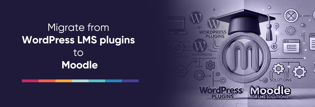 Migrate from WordPress LMS plugins to Moodle