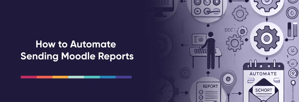 Automated gears and digital flow with person at computer - How to Automatically Send Moodle Reports