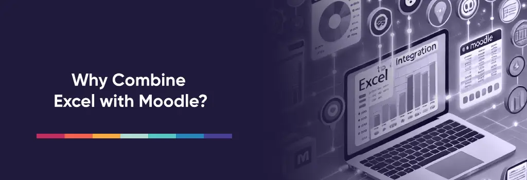 Why Combine Excel with Moodle? - Ways to Use Excel with Moodle Illustration of Excel and Moodle integration on a laptop screen, representing data synchronization - Ways to Use Excel with Moodle