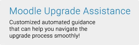 Moodle Upgrade Assistance