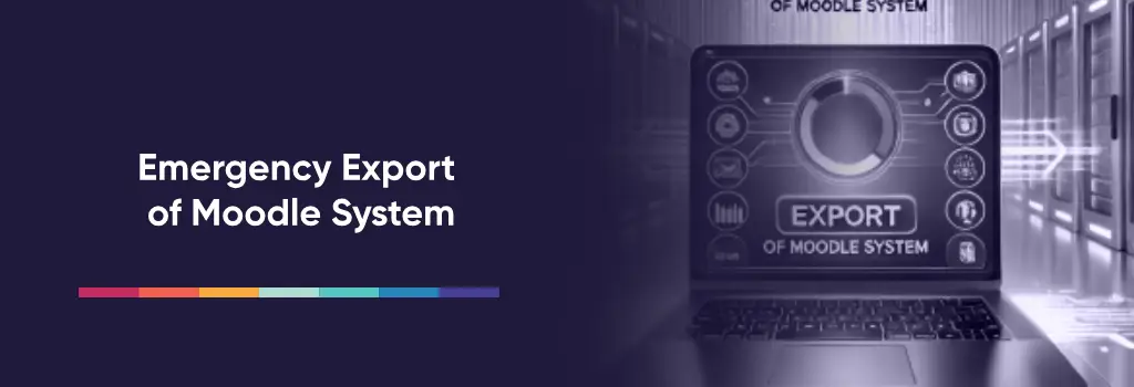 Emergency Export of Moodle System - Potential Plugins for Moodle Emergency Export of Moodle System - Potential Plugins for Moodle