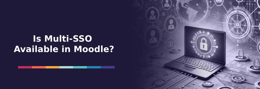 Laptop with padlock icon and text asking if Multi-SSO is available in Moodle, digital network in background - Strategies to Use Moodle SSO Options