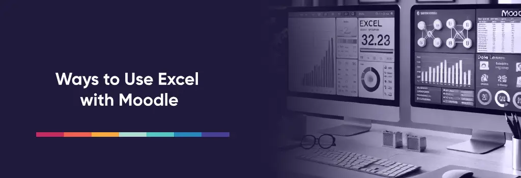 Ways to Use Excel with Moodle