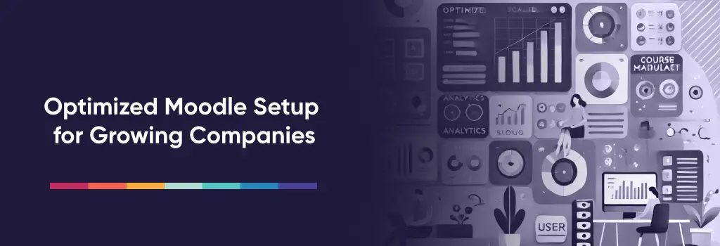 Optimized Moodle Setup for Growing Companies