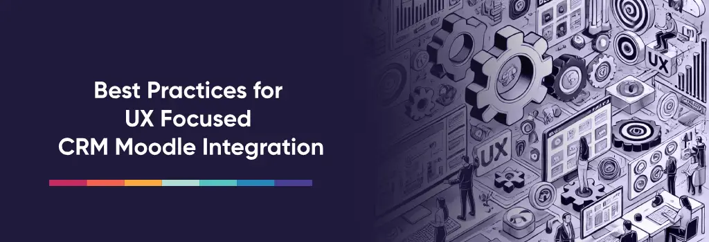 Team designing seamless CRM and Moodle user interfaces - Optimizing User Experience for Integrating Moodle with CRMs