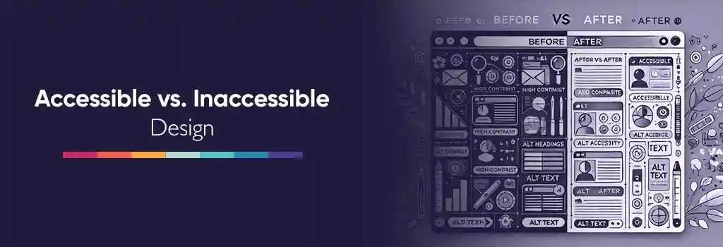 Split-screen illustration comparing an inaccessible webpage with poor contrast and cluttered layout to an accessible, well-structured version. Accessible vs Inaccessible Design