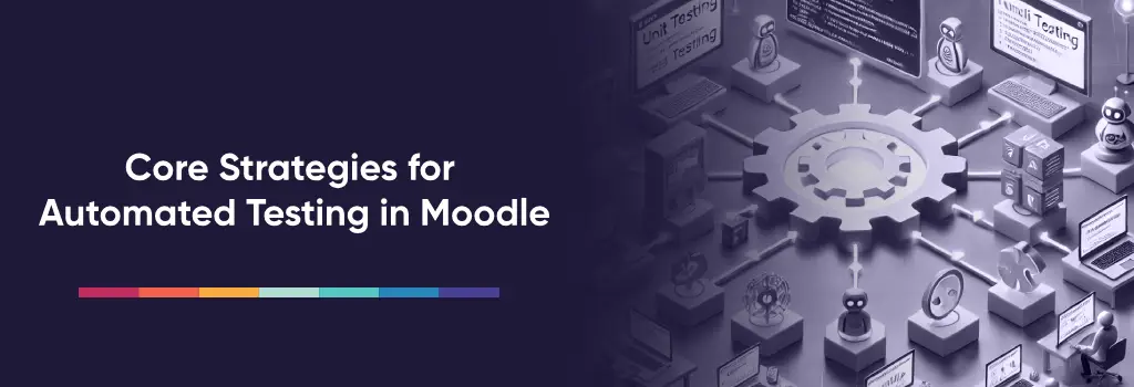 Gear surrounded by miniature robots running unit tests - Automated Testing Strategies for Moodle Upgrades.