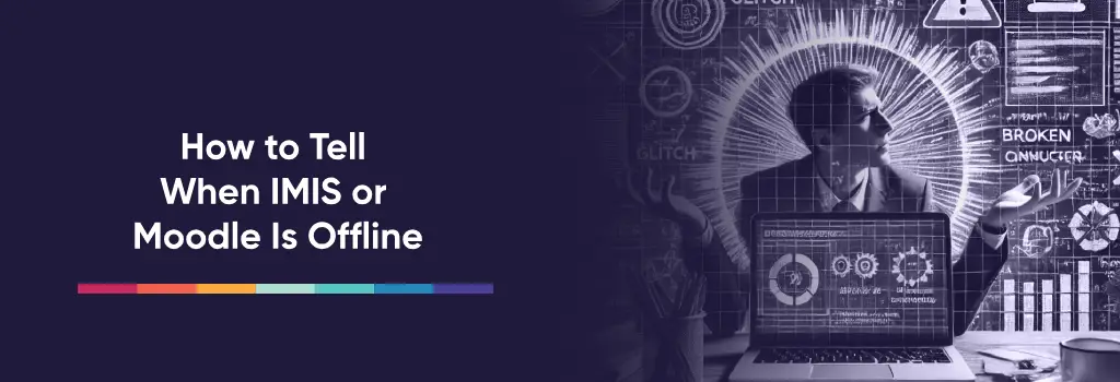 How to Tell When iMIS or Moodle Is Offline