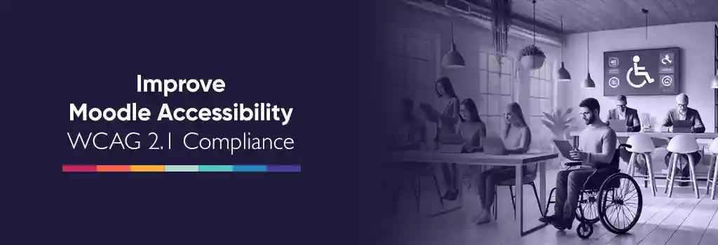 Improve Moodle Accessibility – WCAG 2.1 Compliance