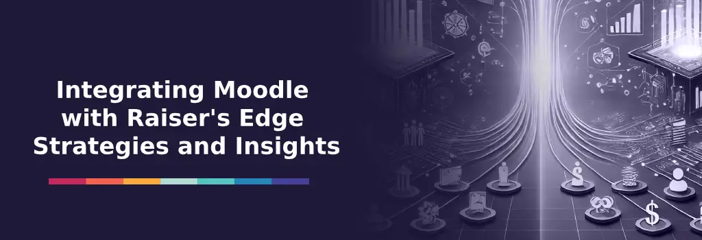 Integrating Moodle with Raiser’s Edge Strategies and Insights
