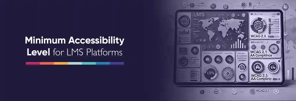 Digital dashboard comparing multiple LMS platforms with WCAG 2.1 AA compliance checkmarks and a global standard background. Minimum Accessibility Level for LMS Platforms