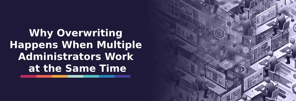 Many admins editing screens at once to show conflicting CSS updates – Why Moodle CSS Gets Overwritten When Administrators Work Together.