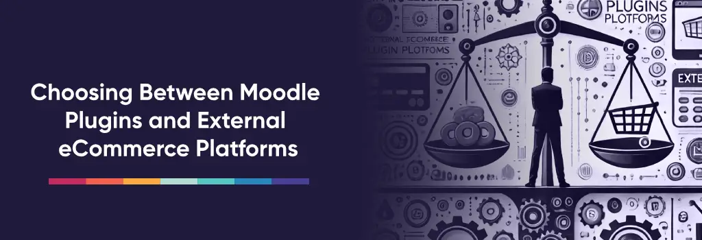 Balanced scale visual representing decision making between native Moodle eCommerce and external platforms - Enabling eCommerce in Moodle