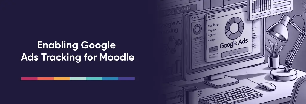 Enabling Google Ads Tracking for Moodle
